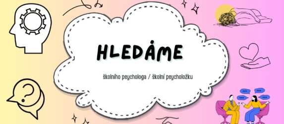 Do našeho týmu hledáme školního psychologa / školní psycholožku, kuchaře / kuchařku